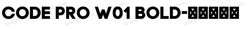 Code Pro W01 Bold字体转换